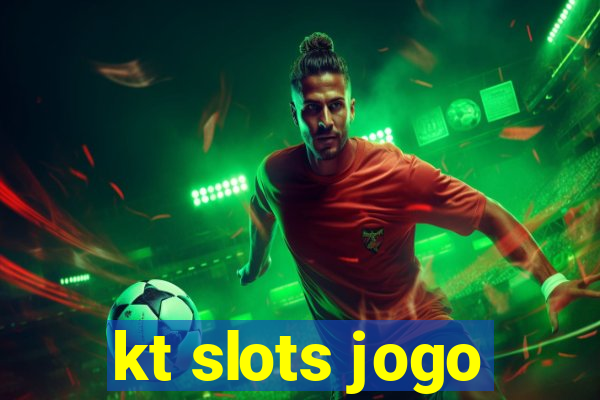 kt slots jogo